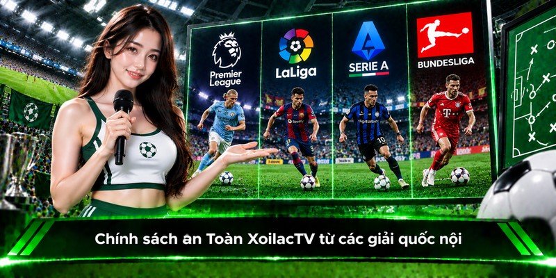 Chính sách an toàn XoilacTV từ các giải quốc nội